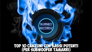 Top 10 Canzoni con bassi potenti Per Subwoofer Tamarri  Album 1 [upl. by Dorrej]