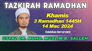 14032024 TAZKIRAH RAMADHAN 4  UST DR MOHD MUSLIM SALLEH [upl. by Yolane]