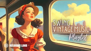 Swing Vintage Music Playlist  1930s 1940s Hits [upl. by Nylirak960]