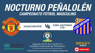 Campeonato FÚTBOL ⚽ NOCTURNO PEÑALOLÉN  Manchester de Peñalolen vs Ciro Antonio Cid [upl. by Obel]