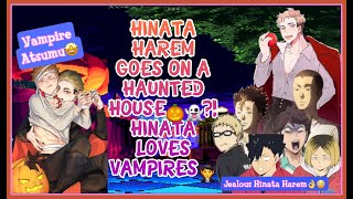 HINATA HAREM GOES ON A HAUNTED HOUSE Haikyuu TextsVampire Atsumu🧛👌AtsuHinaHinata Harem [upl. by Fianna]