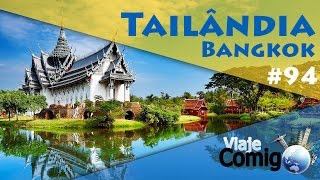 Bangkok  O melhor roteiro  TAILÂNDIA Ep 1  Série Viaje Comigo [upl. by Rossing]