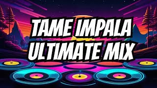 The Ultimate Tame Impala Mashup Mixtape [upl. by Imtiaz929]