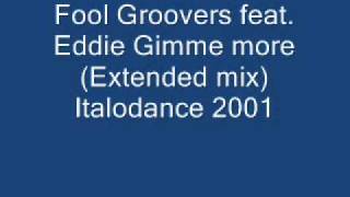 Fool Groovers feat Eddie Gimme more Extended mixwmv [upl. by Idnim]