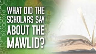 What Did The Scholars Say About The Mawlid  The Mawlid Debate Final Chapter [upl. by Witherspoon]