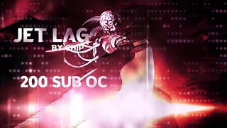 Jet Lag  200 SUB OC 🔥 goatedchipoc chip [upl. by Haase238]