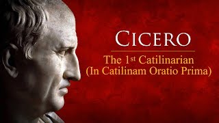 Ciceros First Catilinarian Oration [upl. by Noscire]