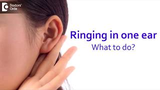 How do I get rid of the ringing in one ear only  DrHarihara Murthy [upl. by Llenahs]