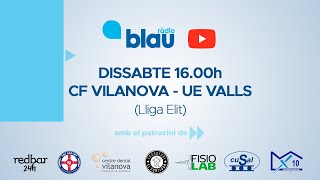 CF Vilanova  UE Valls Lliga Elit [upl. by Cavuoto]