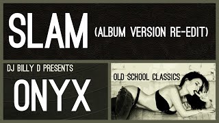 Onyx  Slam Album Version ReEdit [upl. by Eniamreg]