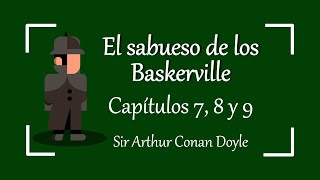 El sabueso de los Baskerville  Capítulo 7 a 9  Sir Arthur Conan Doyle AUDIOLIBRO [upl. by Tinaret760]