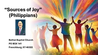 Bethel Baptist Church Sources of Joy 9 22 24 [upl. by Fleischer]