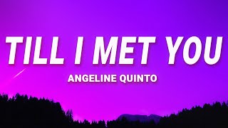 Angeline Quinto  Till I Met You Lyrics [upl. by Manuela]