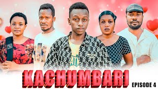 KACHUMBARI  EPISODE 4 [upl. by Eemla]