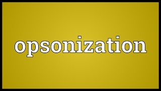 Opsonization Meaning [upl. by Canon]