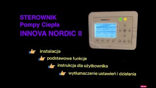 Sterownik Pompy Ciepła INNOVA NORDIC Działanie podstawowe funkcje pierwsze uruchomienie [upl. by Erhard748]