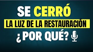 ¿Por qué Cerramos la Luz de la Restauración [upl. by Animahs]