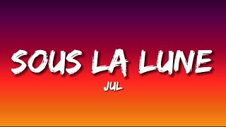 Sous La Lune ParolesLyrics  Jul [upl. by Gallard943]