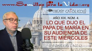 Lo que Dijo el Papa de María en su Audiencia de este Miércoles [upl. by Ziom208]