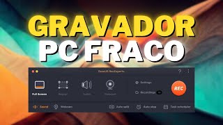 MELHOR GRAVADOR DE TELA PARA PC FRACO EM 2024 [upl. by Radmilla]