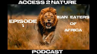 EP 1 Maneaters of Africa [upl. by Atiuqet]