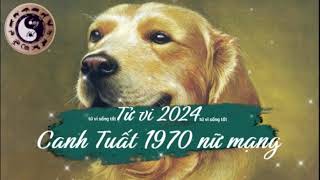 Tử vi tuổi Canh Tuất 1970 nữ mạng năm 2024 [upl. by Maccarone]