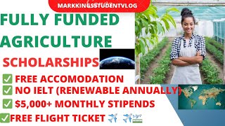 Fully funded agriculture scholarships for international students  NO IELT  5000 monthly stipend [upl. by Viscardi240]