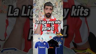 Reacciono a las NUEVAS camisetas de La Liga ¿Cuál es el MEJOR away kit [upl. by Isoj]