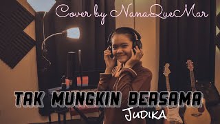 Judika  Tak Mungkin Bersama Cover by Nana [upl. by Levona]