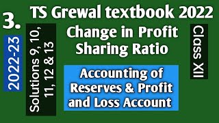 3 Change in Profit Sharing Ratio TS Grewals Solution 9 10 11 12 amp 13 Reserves amp PL Class 12 [upl. by Fedora]