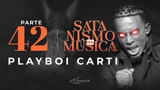 PLAYBOI CARTI  Parte 42  Satanismo na Música  Marcio Teixeira [upl. by Rebeca]