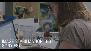 IMAGE STABILIZATION TEST  Sony FS7 [upl. by Oilegor]