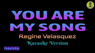 You Are My Song  Regine Velasquez Karaoke Version [upl. by Crosse]