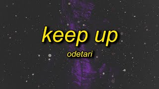 ODETARI  KEEP UP Lyrics [upl. by Olegnaleahcim]