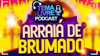 ARRAIÁ DE BRUMADO  TEMA LIVRE PODCAST [upl. by Ayoras171]