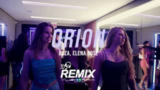 105  BOZA ELENA ROSE  ORION  ¡ Dj ReMiX  2k24 [upl. by Eidroj]