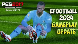 PES 2017 NEW EFOOTBALL 2024 GAMEPLAY UPDATE [upl. by Ernie]