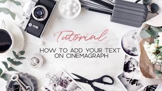 HOW TO ADD YOUR TEXT ON CINEMAGRAPH [upl. by Nibor]