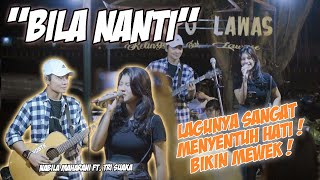 BILA NANTI  NABILA MAHARANI FT TRI SUAKA LIVE PENDOPO LAWAS [upl. by Staten]