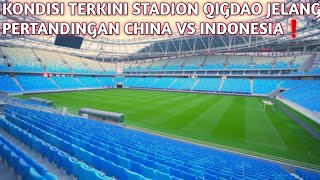 Update Stadion Qiangdao China Jelang Duel Indonesia vs China❗️ [upl. by Nolahc]