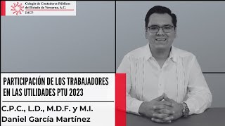 Participación de los Trabajadores en las Utilidades PTU 2023  Daniel García Martínez [upl. by Saxe]