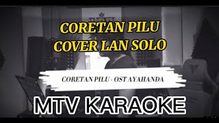 LAN SOLO CORETAN PILU KARAOKE HD Piano Tanpa vokal minus one instrumental [upl. by Kellen]