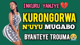 KURONGORWA nUyu MUGABO Byanteye trouma😭 UBUHAMYA BUBABAJE  RWANDAN FULL MOVIE [upl. by Ekihc378]