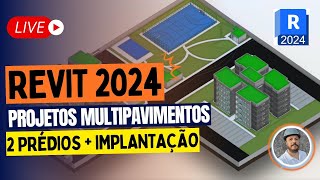 LIVE Revit 2024  Projeto Multipavimentos  Implantação [upl. by Samuella]