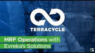 How TerraCycle Optimizes Material Recovery Facility Operations with Evrekas Solutions [upl. by Magavern]