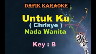 UntukKu Karaoke Chrisye Nada Wanita Cewek Female Key B [upl. by Laucsap]