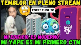 🔥TEMBLOR EN PLENO STREAM🤣PRIMERO ES MI YAPE😡 [upl. by Assirod412]