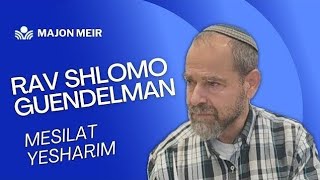 Mesilat Yesharim  26 Elul 5784  Rav Shlomo Guendelman [upl. by Ernald]