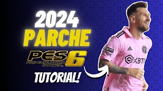 Parche Para PES6 Infinitty Patch 2024  TUTORIAL DE INSTALACION 100 EXPLICADO [upl. by Ehtyde]