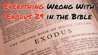 Everything Wrong With Exodus 29 in the Bible [upl. by Gertrude]